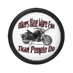 Bikers Have More Fun Wall Clock