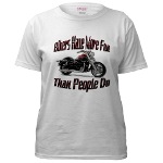 Bikers Have More Fun Women's T-Shirt