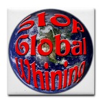 Stop Global Whining Tile Coaster