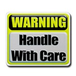 Handle With Care Warning  Mousepad 