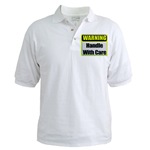 Handle With Care Warning  Golf Shirt