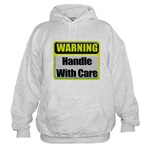 Handle With Care Warning  Hooded Sweatshirt