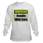 Handle With Care Warning  Long Sleeve T-Shirt
