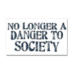 No Longer A Danger To Society